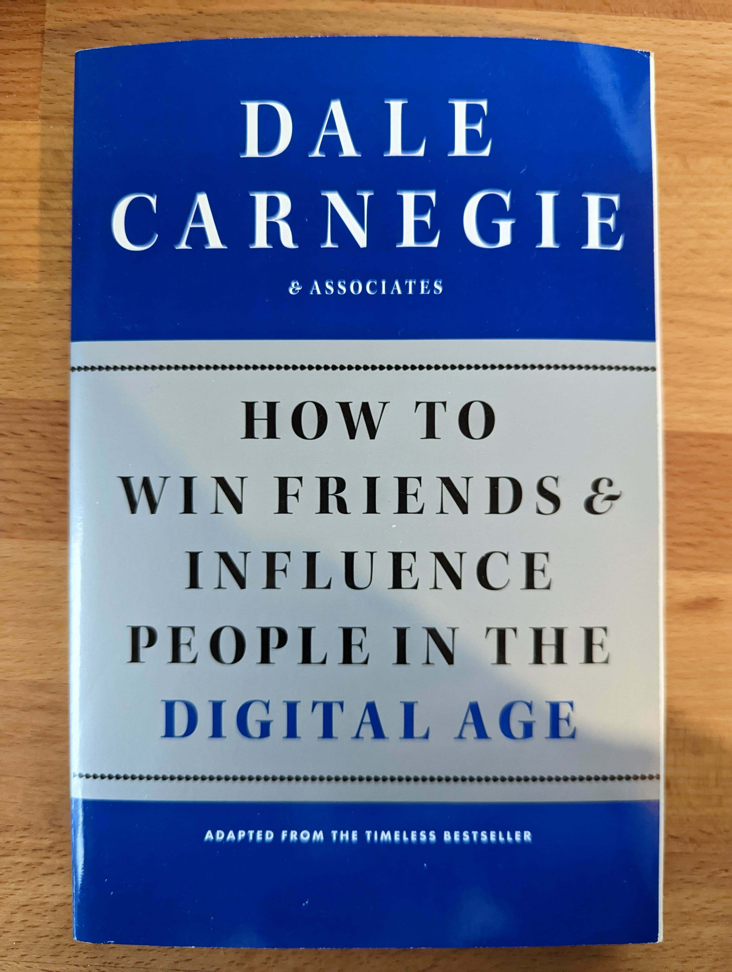 Book Notes – How to win Friends & Influence people in the digital age – Carnegie